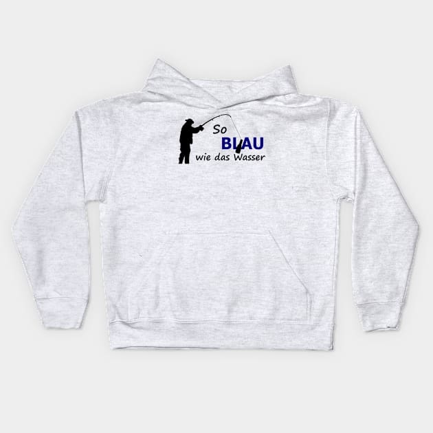 So Blau wie das Wasser Kids Hoodie by chilligmillig